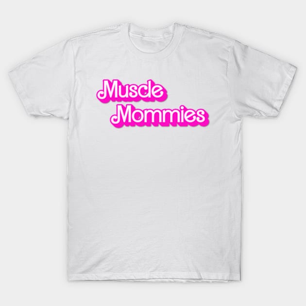 Muscle Mommies Mother Mama T-Shirt by Mojakolane